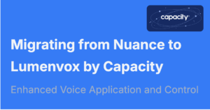Migrating from Nuance to Lumenvox by Capacity